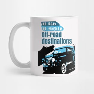 No Road No problem offroad Destination Mug